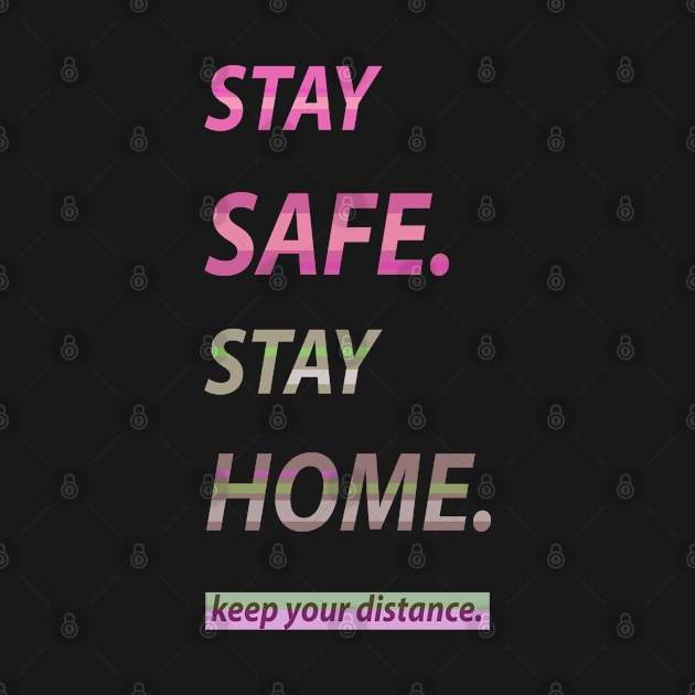 Stay Safe. Stay Home. by FanitsaArt