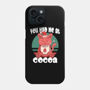 You had me at cocoa Phone Case