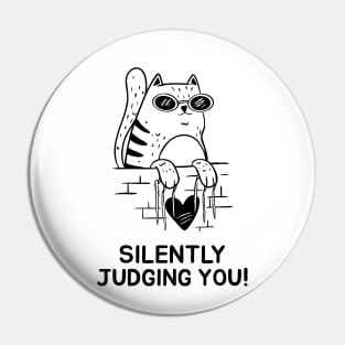 Silently judging you cute cat design Pin