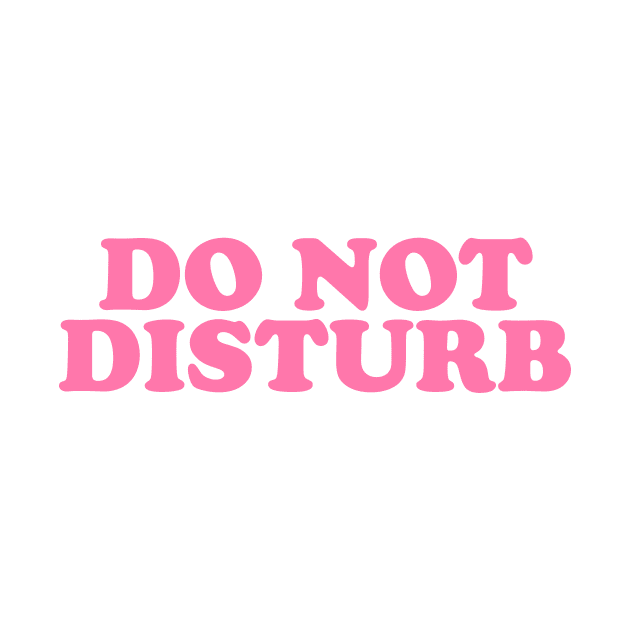 Do Not Disturb Slogan by Hamza Froug