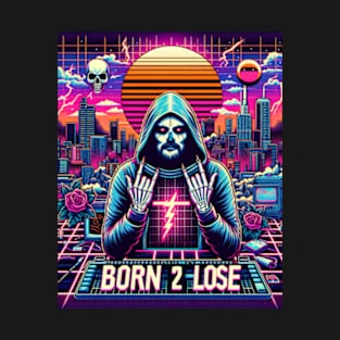 cyberpunk trippy born 2 lose T-Shirt