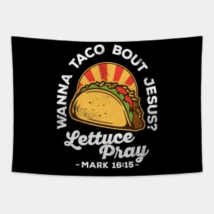 Wanna Taco Bout Jesus Lettuce Pray Vintage Design Tapestry