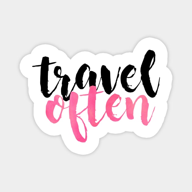 Travel Often Magnet by lolosenese