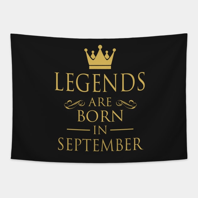 LEGENDS ARE BORN IN SEPTEMBER Tapestry by dwayneleandro