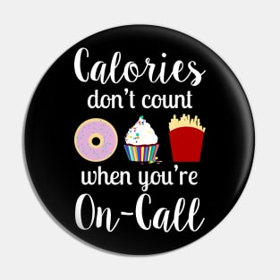 Calories don't count when you're on-call Pin