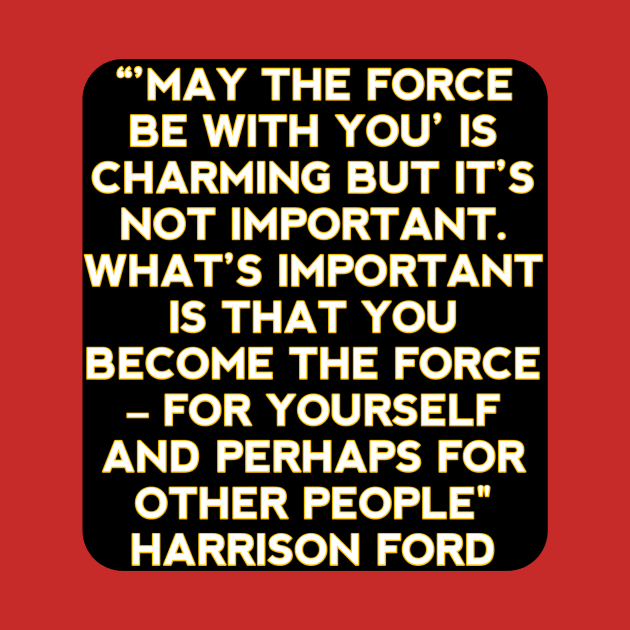 Harrison ford quote by Dexter