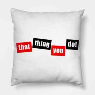 That Thing You Do! (Red/Black) Pillow