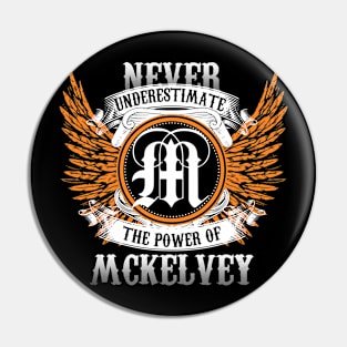 Mckelvey Name Shirt Never Underestimate The Power Of Mckelvey Pin