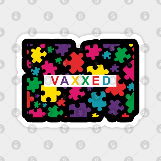I have Autism and I am VAXXED Magnet by Peter the T-Shirt Dude