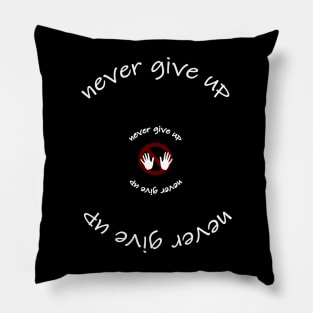 never give up Pillow