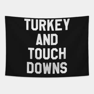 Turkey And Touch Downs - Thanksgiving Day Tapestry