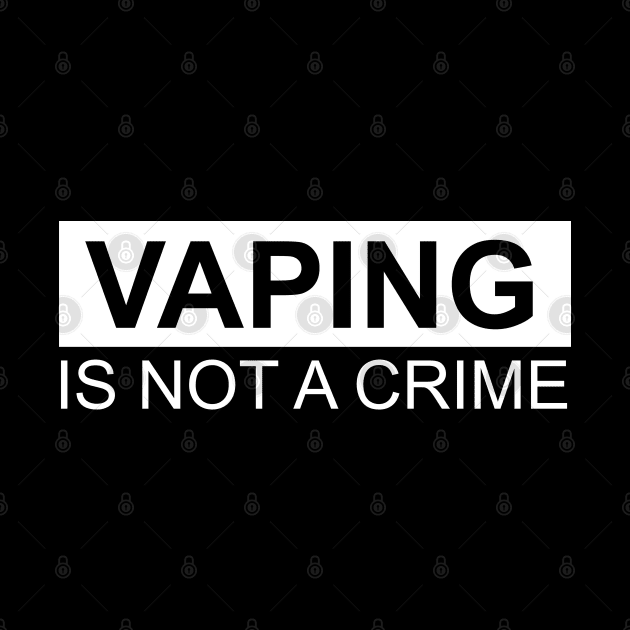 VAPING IS NOT A CRIME (Dark) by Rego's Graphic Design