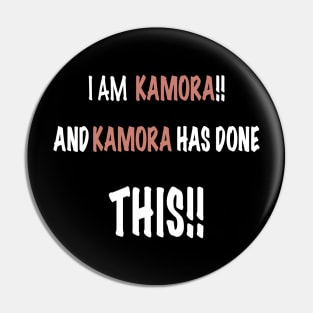 I am KAMORA and KAMORA has done this Pin