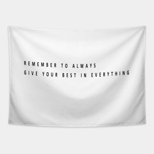 Remember to always give your best in everything Tapestry