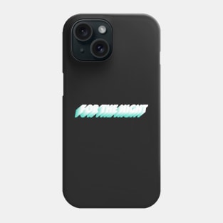 For the night BLUE - Urban streetwear graphic tee Phone Case