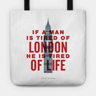 If A Man is Tired of London He is Tired of Life Tote