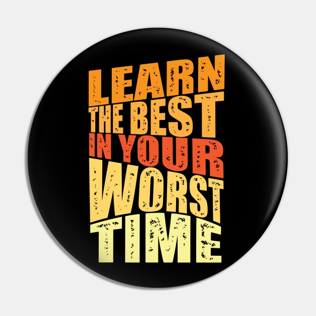 learn the best in your worst time Pin by Mako Design 
