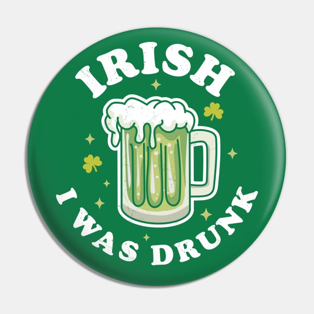 Irish I was Drunk Saint Patricks Day Green Beer Drinking Pin by OrangeMonkeyArt