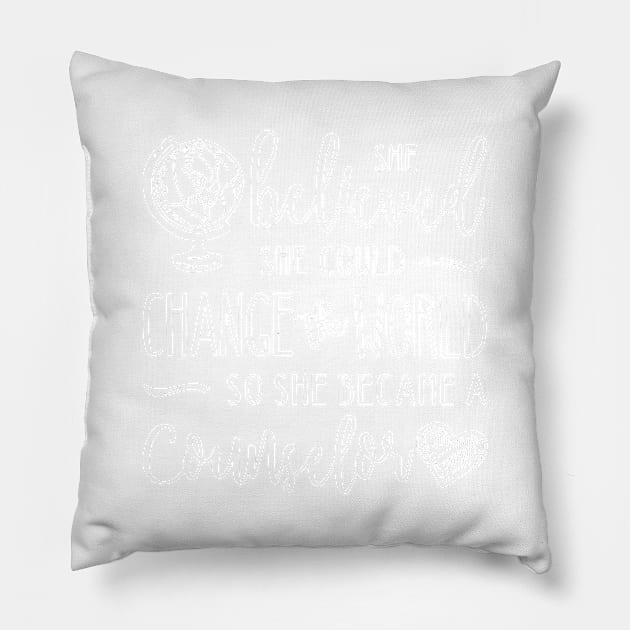 Counselor - She Believed She Could  Change the Pillow by TheStuffHut