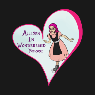 Allison in Wonderland Mental Health Podcast T-Shirt