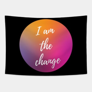 I AM THE CHANGE WITH OMBRE SUNSET BACKGROUND Tapestry