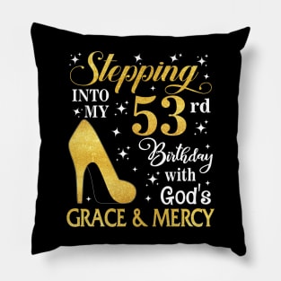 Stepping Into My 53rd Birthday With God's Grace & Mercy Bday Pillow