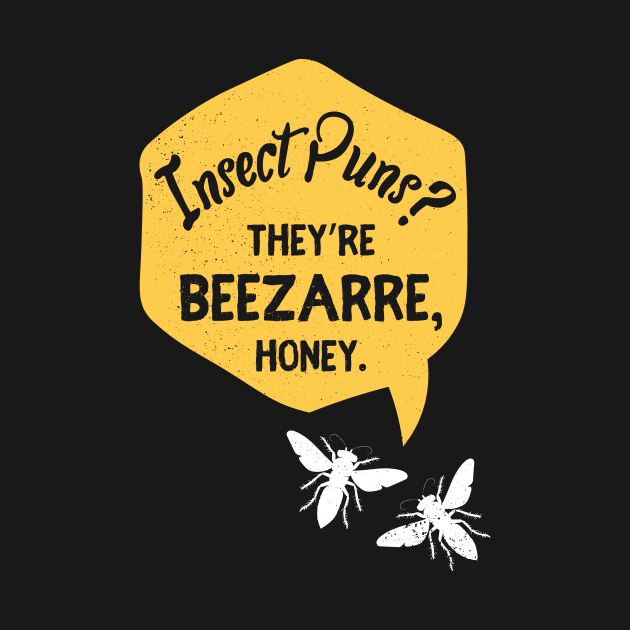 Insect Puns? They're Beezarre, Honey by tsharks