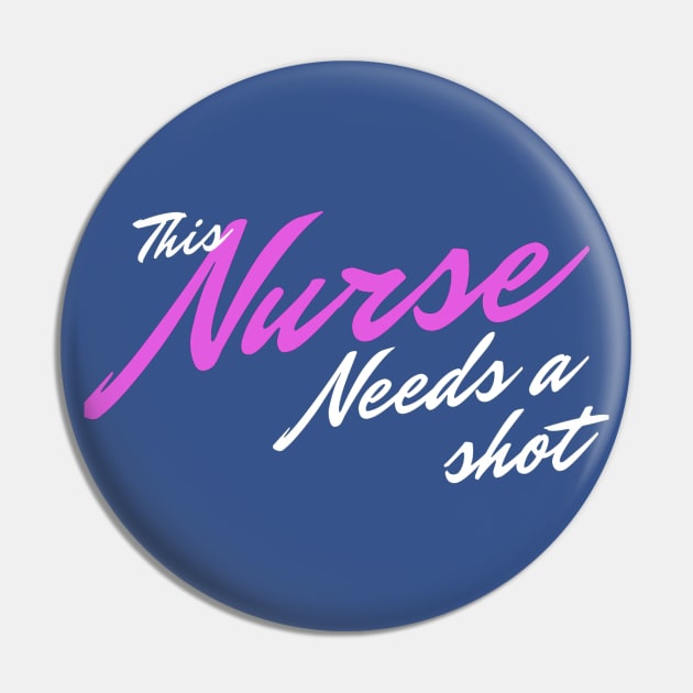 This Nurse Needs A Shot Pin by Gigi's designs