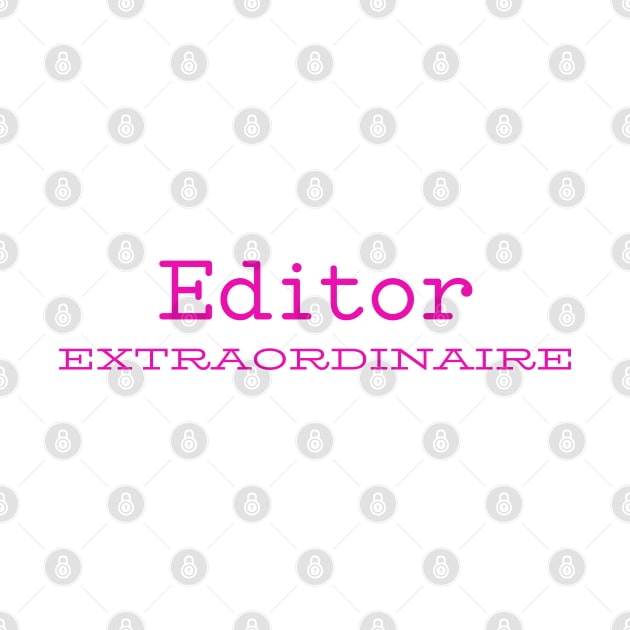 Editor Extraordinaire Pink by CasualTeesOfFashion