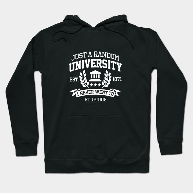 Just a random University I never went to Student (white design) -  University - Hoodie