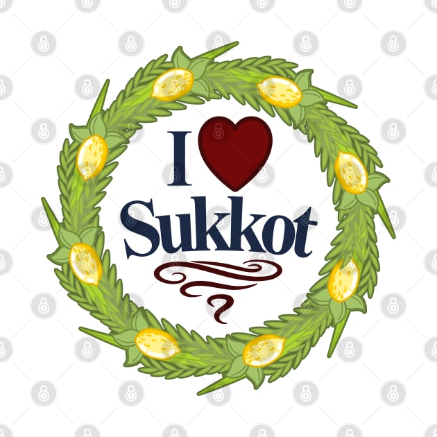 I Love Sukkot - Festival Of Tabernacles, Jewish Holiday Gift For Men, Women & Kids by Art Like Wow Designs