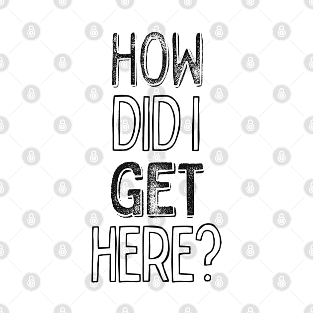 How Did I Get Here?  / 80s Lyrics Typography Design by DankFutura