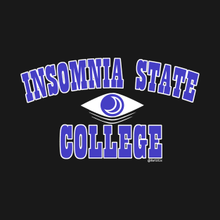 Insomnia State College T-Shirt