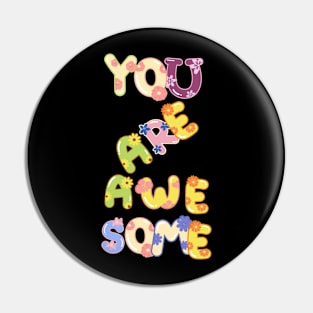 Retro You Are Awesome Tee Shirt Pin