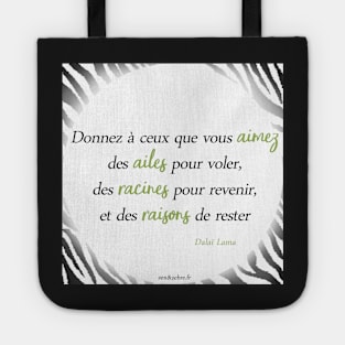 Inspirational quote from the Dalai Lama "Give those you love wings to fly, roots to return, and reasons to stay" Tote