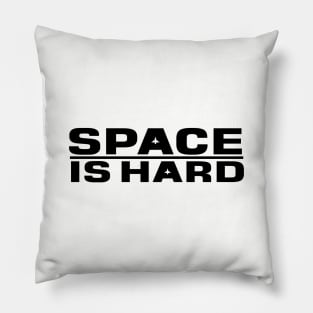 Space Is Hard Pillow