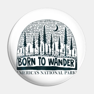 Born To Wander Americas National Parks Nature Pin