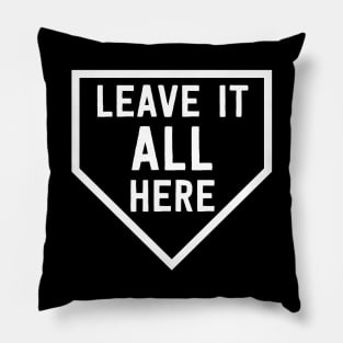 Leave It All Here Pillow