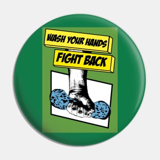 Wash your hands, fight back Pin