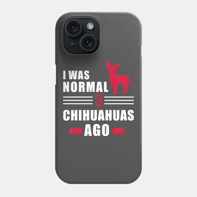 I was normal 3 Chihuahuas ago Premium Phone Case by totemgunpowder