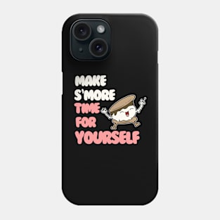Make S'more Time for Yourself Phone Case
