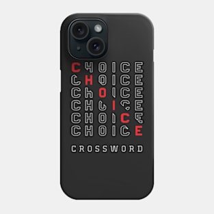 choice crossword T-Shirt,mothers day gift, fathers day gift Phone Case