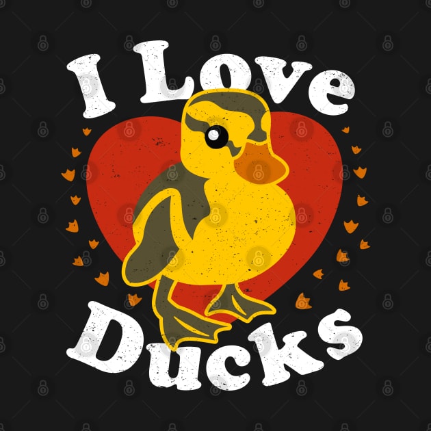 I Love Ducks by bonmotto