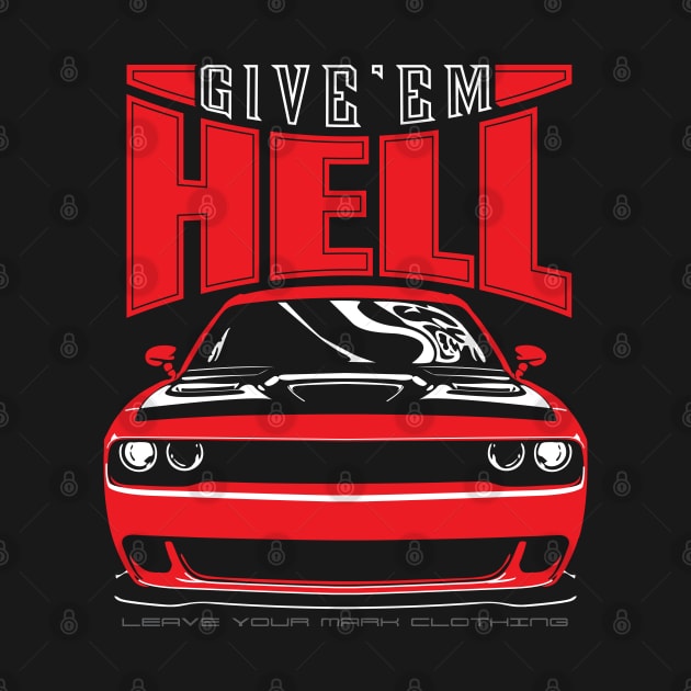 Give'em Hell Dodge Challenger by LYM Clothing