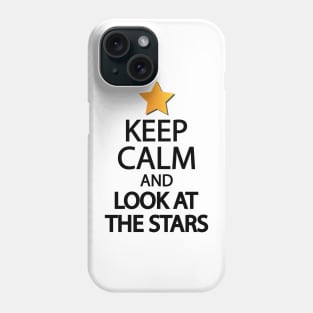 Keep calm and look at the stars Phone Case