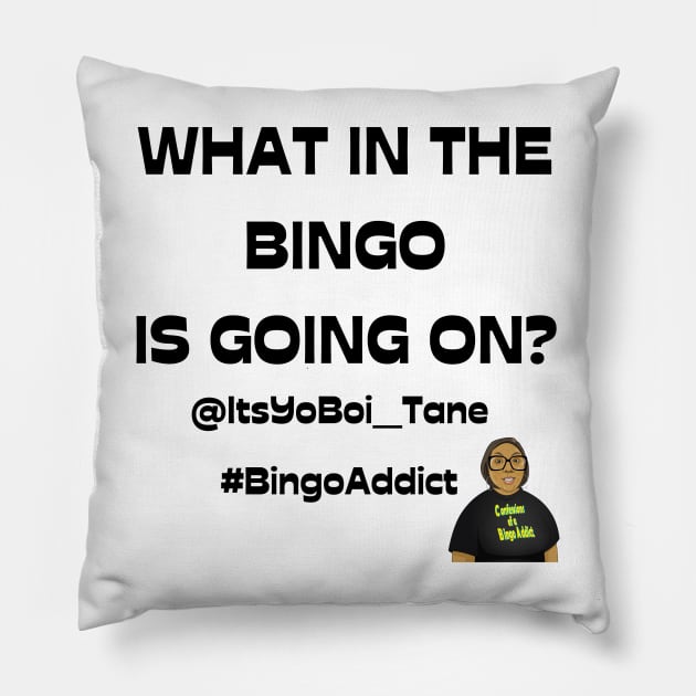 What In The Bingoing Is Going On T-Shirt White Pillow by Confessions Of A Bingo Addict