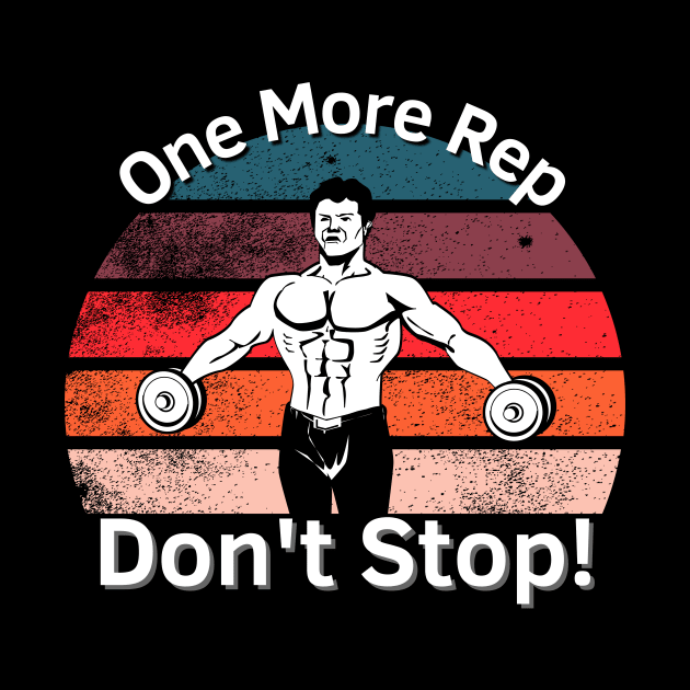 One More Rep! by Statement-Designs