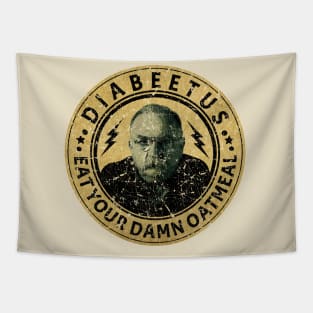 RETRO VINTAGE DIABEETUS EAT YOUR DAMN OATMEAL Tapestry