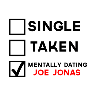 Mentally Dating Joe Jonas T-Shirt