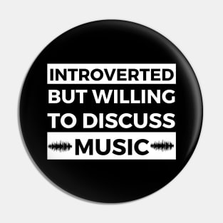 Introverted But Willing To Discuss Music - Soundwave Text Design Pin